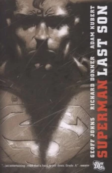 Image of Last Son by Geoff Johns and Richard Donner and Adam Kubert and Dave Stewart and Edgar Delgado and Rob Leigh and Jerry Siegel and Joe Shuster Paperback