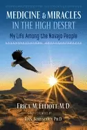 Image of medicine and miracles in the high desert my life among the navajo people