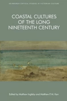 Image of Coastal cultures of the long nineteenth century by Matthew Ingleby