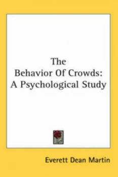 Image of The Behavior of Crowds by Everett Dean Martin Hardback