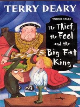 Image of The Thief the Fool and the Big Fat King by Terry Deary Paperback