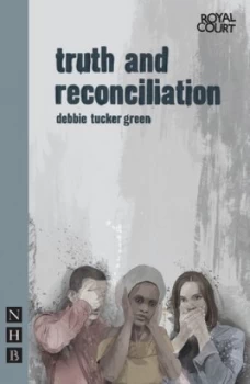 Image of Truth and Reconciliation by Debbie Tucker Green Paperback