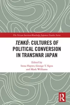 Image of Tenk: Cultures of Political Conversion in Transwar Japan