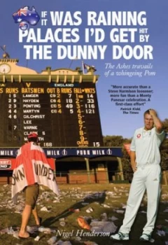 Image of If It Was Raining Palaces Id Get Hit by the Dunny Door by Nigel Henderson Hardback