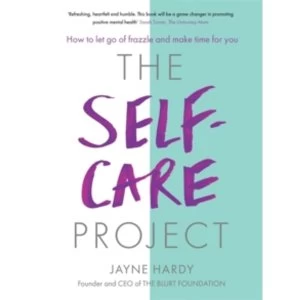 Image of The Self-Care Project : How to let go of frazzle and make time for you