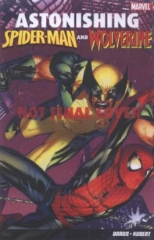 Image of Astonishing Spider-Man and Wolverine by Adam Kubert Paperback