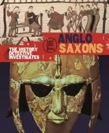 Image of The History Detective Investigates: Anglo-Saxons
