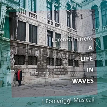 image of I Pomeriggi Musicali di Milano - Lorenzo Ferrero: A Life in Waves CD