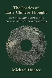 Image of The Poetics of Early Chinese Thought : How the Shijing Shaped the Chinese Philosophical Tradition