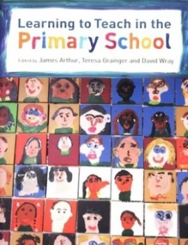 Image of Learning to Teach in the Primary School by James Arthur Paperback