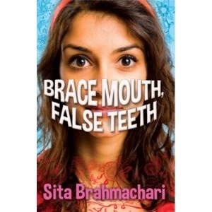 Image of Brace Mouth, False Teeth by Sita Brahmachari (Paperback, 2014)