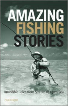 Image of Amazing Fishing Stories by Paul Knight Hardback