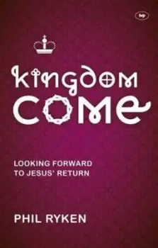 Image of Kingdom come by Philip Graham Ryken