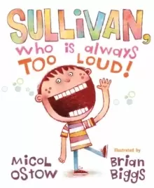 Image of Sullivan, Who Is Always Too Loud