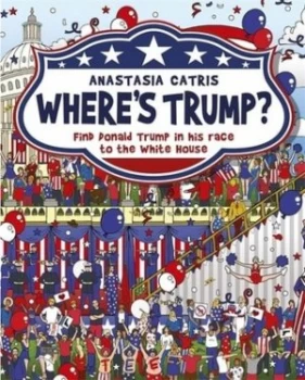Image of Wheres Trump? by Anastasia Catris