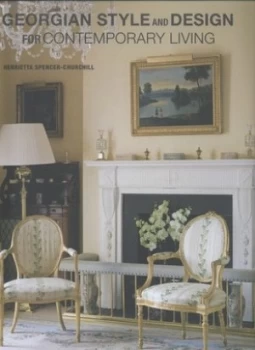 Image of Georgian Style and Design for Contemporary Living by Henrietta Spencer-Churchill Hardback