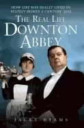 Image of real life downton abbey how life was really lived in stately homes a centur