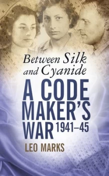Image of Between Silk and Cyanide by Leo Marks Paperback
