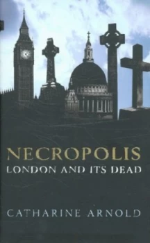 Image of Necropolis by Catharine Arnold Hardback