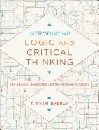 Image of introducing logic and critical thinking the skills of reasoning and the vir