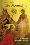 Image of life abounding a reading of johns gospel