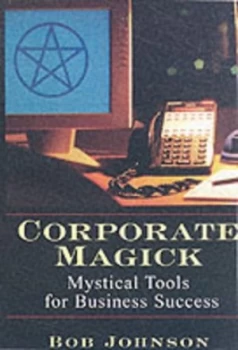 Image of Corporate Magick by Bob Johnson Paperback