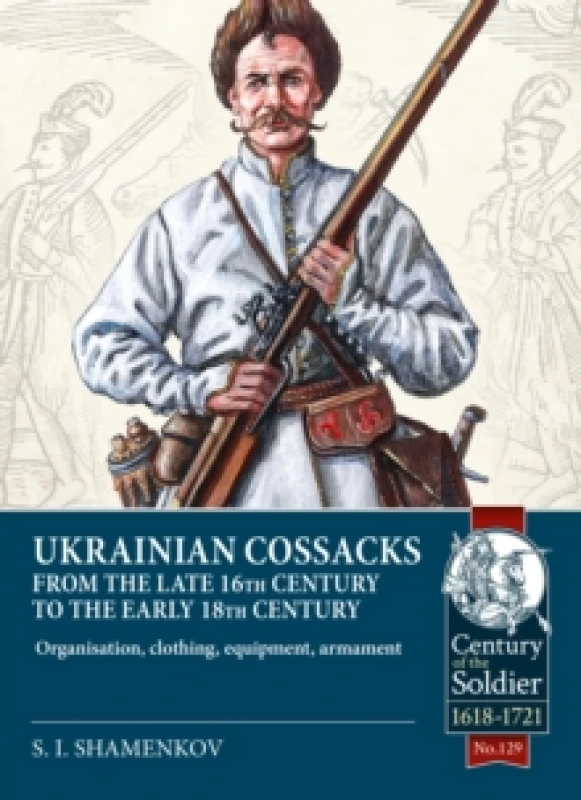 Image of Ukrainian Cossacks late 16th - early 18th century : Organisation, clothing, equipment, armament Paperback / softback