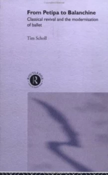 Image of From Petipa to Balanchine by Tim Scholl Hardback