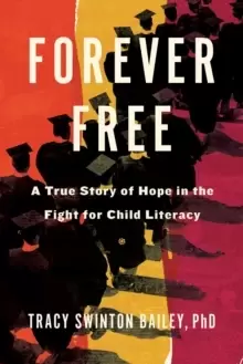 Image of Forever Free : A True Story of Hope in the Fight for Child Literacy