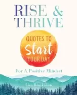 Image of rise and thrive quotes to start your day for a positive mindset