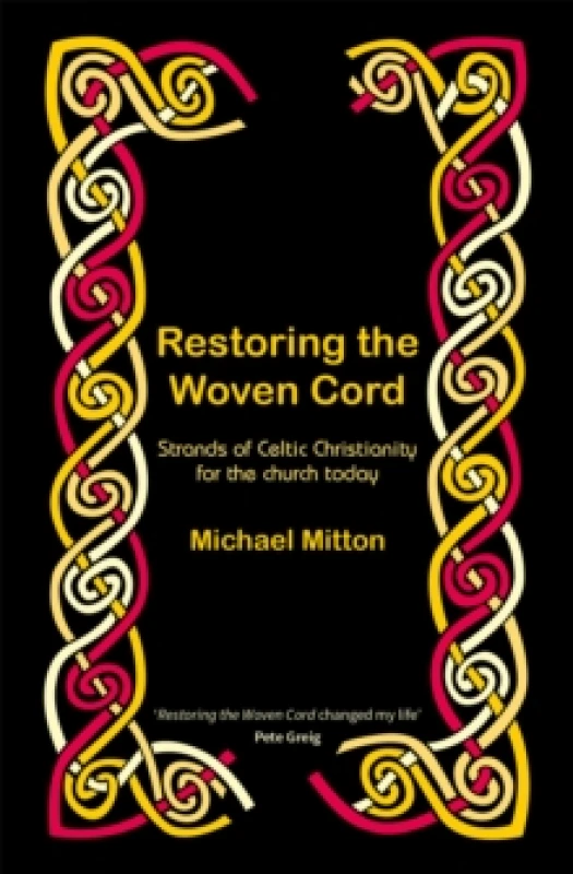 Image of restoring the woven cord strands of celtic christianity for the church toda 9780857468628