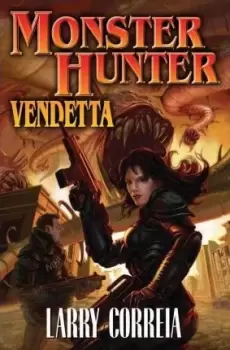 Image of Monster Hunter Vendetta by Larry Correia