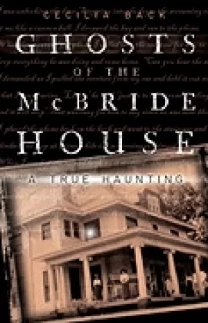 Image of ghosts of the mcbride house a true haunting
