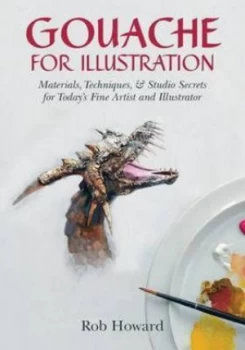 Image of Gouache for Illustration by Rob Howard Paperback