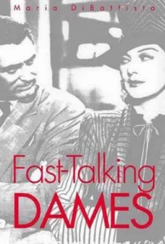 Image of Fast-Talking Dames by Maria Dibattista Hardback