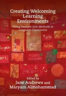 Image of Creating Welcoming Learning Environments : Using Creative Arts Methods in Language Classrooms