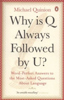 Image of Why Is Q Always Followed by U by Michael Quinion Paperback