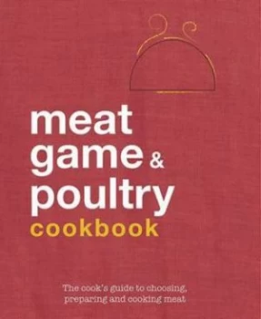 Image of Meat Game and Poultry Cookbook by Sarah Banbery and Clive Bozzard-Hill Hardback