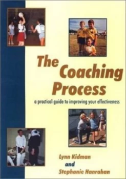 Image of The Coaching Process by Lynn Kidman and Stephanie Hanrahan and Sharon H Clough Paperback