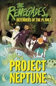 Image of The Renegades Project Neptune : Defenders of the Planet
