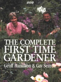 Image of The Complete First Time Gardener by Geoff Hamilton and Gay Search Paperback