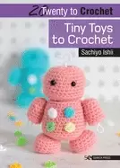 Image of 20 to crochet tiny toys to crochet