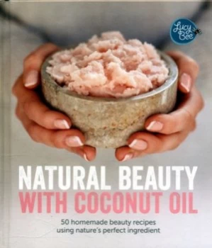 Image of Natural Beauty with Coconut Oil by David Loftus Hardback