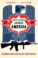 Image of guns across america reconciling gun rules and rights