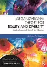 Image of Organizational Theory for Equity and Diversity Leading Integrated Socially Just Education