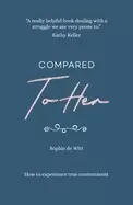 Image of compared to her how to experience true contentment