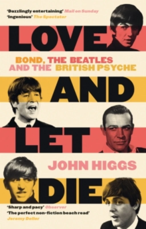 Image of Love and Let Die : Bond, the Beatles and the British Psyche Paperback / softback