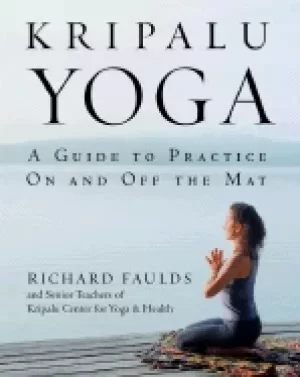 Image of kripalu yoga a guide to practice on and off the mat
