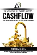 Image of apprentice billionaires guide to cashflow turn on the cashflow and keep you