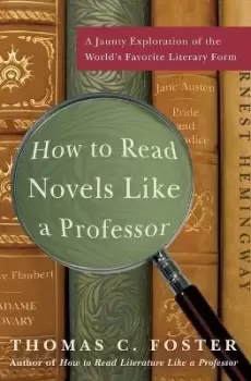 Image of How to Read Novels Like A Prof by Thomas C Foster